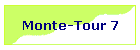 Monte-Tour 7